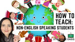 HOW TO TEACH NONENGLISH SPEAKING STUDENTS [upl. by Zipnick181]