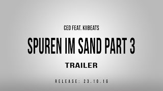 quotSPUREN IM SAND PART 3quot Ced feat KiiBeats TRAILER 231016 [upl. by Soinski567]