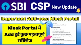 Important Addons Kiosk Portal  Sbi Csp New Update 2024 [upl. by Lehsreh]