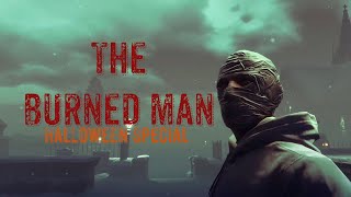 The Burned Man  Halloween Special Noir Version [upl. by Brod]