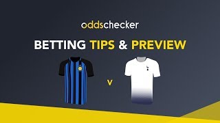 Inter Milan v Tottenham  Betting Tips amp Preview [upl. by Aneladgam]