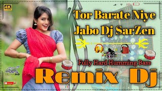 Tor Barate Niye Jabo Dj SarZen New Song Dj Mix Top Viral  Fully Humming Bass Mix  Dj Nurman Remix [upl. by Billie325]