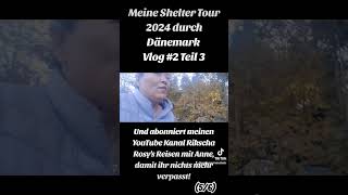 Meine Shelter Tour 2024 durch Dänemark Vlog Part 2 Teil 356 lowbudgetreisen reisevlog shelter [upl. by Ferrel]