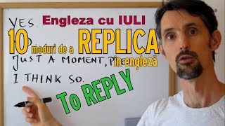 Sa invatam engleza  10 REPLICI UTILE HOW TO REPLY  Lets learn English cu traducere [upl. by Rebekah293]