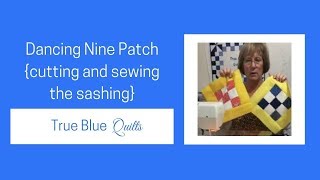 Sash and trim Dancing Nine Patch quilt blocks [upl. by Ardek]