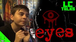 LCTALKS  Épisode 1  Eyes The Horror Game  Le Jeu qui a marqué 2013 [upl. by Toblat]