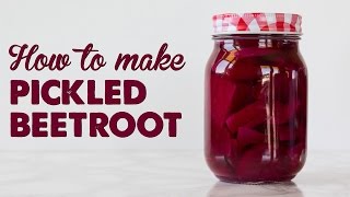 How to Make Pickled Beetroot  A Thousand Words [upl. by Mehalick]