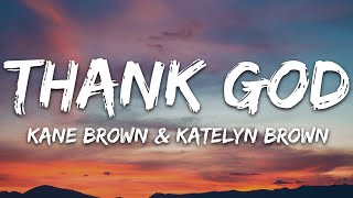 Kane Brown amp Katelyn Brown  Thank God Lyrics [upl. by Fording]