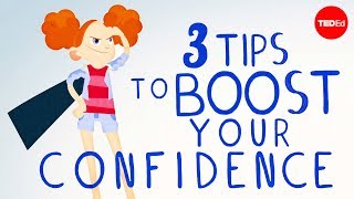 3 tips to boost your confidence  TEDEd [upl. by Melgar]