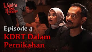 🎬 WANITA AHLI NERAKA  BEHIND THE SCENE EP 4  KDRT DALAM PERNIKAHAN 🎬 [upl. by Gona105]