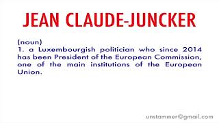 How to Pronounce Jean ClaudeJuncker [upl. by Gertruda]