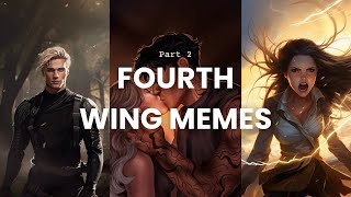 Fourth Wing Memes Part 2  Fourth Wing TikToks [upl. by Ynafetse366]