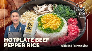 Hotplate Beef Pepper Rice Recipe  with USA Calrose Rice [upl. by Goulden]