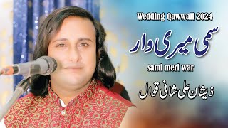 Wedding Show Qawwali 2024  Sami Meri War Main Wari  Zeeshan Ali Shani Khan Qawwal [upl. by Pisarik]