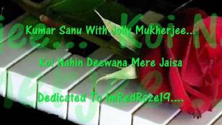 Kumar Sanu  Koi Nahin Deewana Mere Jaisa   Dedicated To ImRedRoze19 [upl. by Ablasor]