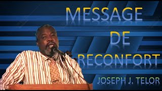 Evangeliste Joseph J Telor Message de Reconfort telor [upl. by Attinahs]