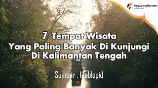 7 Tempat Wisata Yang Paling Banyak Di Kunjungi Di Kalimantan Tengah [upl. by Irb]