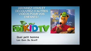 Les Ours Du Scorff  Quel petit homme [upl. by Audwen]