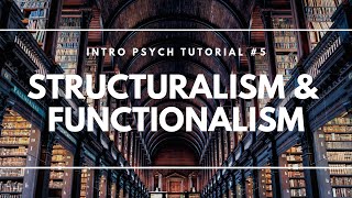 Structuralism and Functionalism Intro Psych Tutorial 5 [upl. by Ylicis]