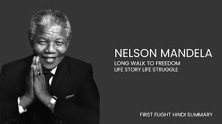 Nelson Mandela  Long Walk to Freedom in Hindi  First Flight  Hindi Summary [upl. by Idihsar]