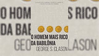 AudioBook Completo  O Homem Mais Rico da Babilônia  George Samuel Clason [upl. by Zackariah329]