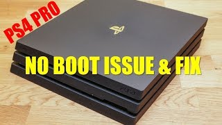 PS4 Pro  NO BOOT issue amp FIX [upl. by Pail]