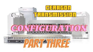 Ceragon MW installation Configuration 3  Network Transmission Configuration viral viralvideo [upl. by Brittni515]