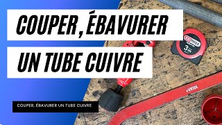 Couper ébavurer un tube cuivre [upl. by Andreana553]