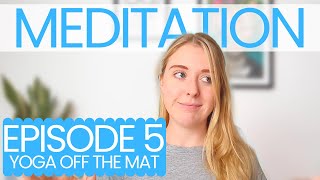 What is Meditation  Pratyahara Dharana amp Dhyana  Ep 5 Yoga Off the Mat  Emily Rowell Yoga [upl. by Cleodell]