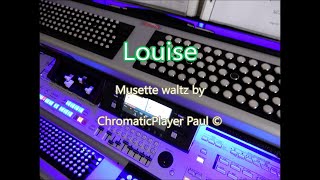 Louise  Accordeon musette Keyboard chromatic [upl. by Roban]