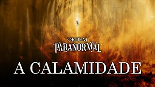 A Calamidade  Ordem Paranormal Calamidade [upl. by Eiuqcaj]