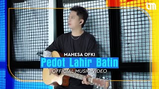 Pedot Lahir Batin  Mahesa Ofki Official Music Video Sun lan riko wes adoh [upl. by Enoid943]