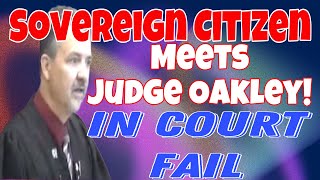 Sovereign Citizen Faces Judge Oakley in Court Fail [upl. by Turnheim]