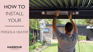 How To Install Your Pergola Heater [upl. by Scharaga731]