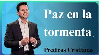 Paz en la tormenta  Predicas Cristianas 2024 NEW [upl. by Goodhen]