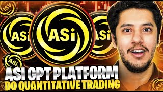 ASI GPT AI QUANTIFY PLATFORM 🔥DO QUANTITATIVE TRADING [upl. by Whitten191]