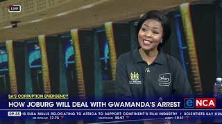 How Joburg will deal with Gwamandas arrest [upl. by Tterrej]