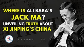 Where Is Alibaba’s Jack Ma Truth About Xi Jinping’s China [upl. by Tiraj]