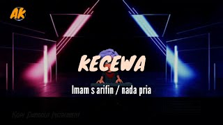 KECEWA  IMAM S ARIFIN  NADA PRIA  KARAOKE ORGEN TUNGGAL [upl. by Arobed427]