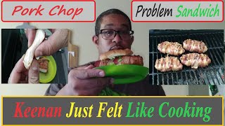 Pork Chop Problem Sandwich inthesmokewithkeenan keenanjustfeltlikecooking [upl. by Ehav219]