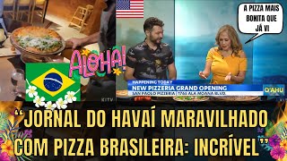 Tv No Havaí A PIZZA BRASILEIRA É REALMENTE FANTÁSTICA [upl. by Avin985]