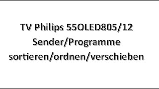 TV Philips 55OLED80512 SenderProgramme sortierenordnenverschieben [upl. by Kcir]