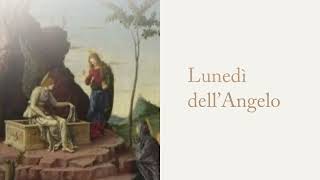 Lunedì dell’Angelo [upl. by Elttil918]