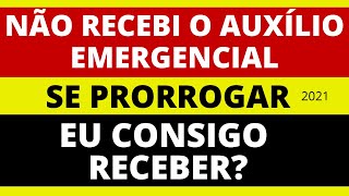 E quem não recebeu o auxílio Vai receber se for prorrogado em 2021 [upl. by Wilda]