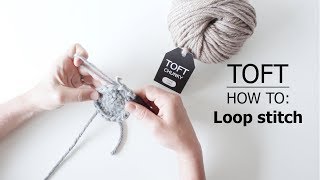 How to Loop Stitch  TOFT Crochet Lesson [upl. by Ssilb]