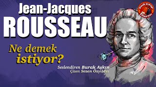 JeanJacques ROUSSEAU  Ne Demek İstiyor [upl. by Aribold216]