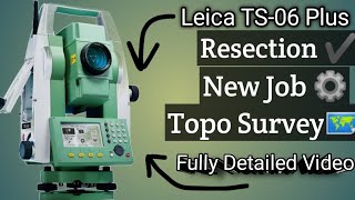 🗺️Topo Survey  Resection ✔️ Create New Job ⚙️With Leica TS06 Plus 💯complete process step by step👆🪐 [upl. by Drareg294]