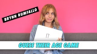 BRYNN RUMFALLO  GUESS THEIR AGE GAME [upl. by Eidnim]