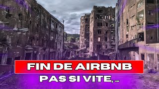 Fiscalité Voisinage Crise Immobilier La fin de Airbnb  Pas si vite [upl. by Jammie128]