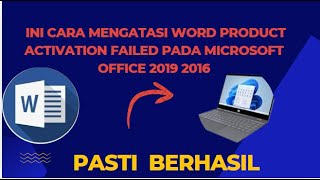 CARA MENGATASI WORD PRODUCT ACTIVATION FAILED pada MICROSOFT OFFICE 2019 2016 [upl. by Robertson939]